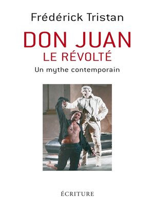 cover image of Don Juan le révolté--Un mythe contemporain